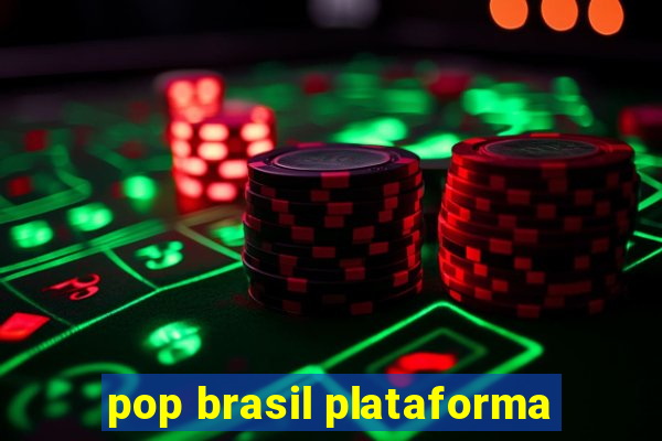 pop brasil plataforma